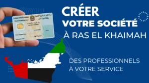 Créer société à Ras Al Khaimah - Visa et Comptabilité