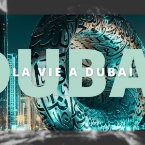 Guide de la vie à Dubaï : Démystifier la transition