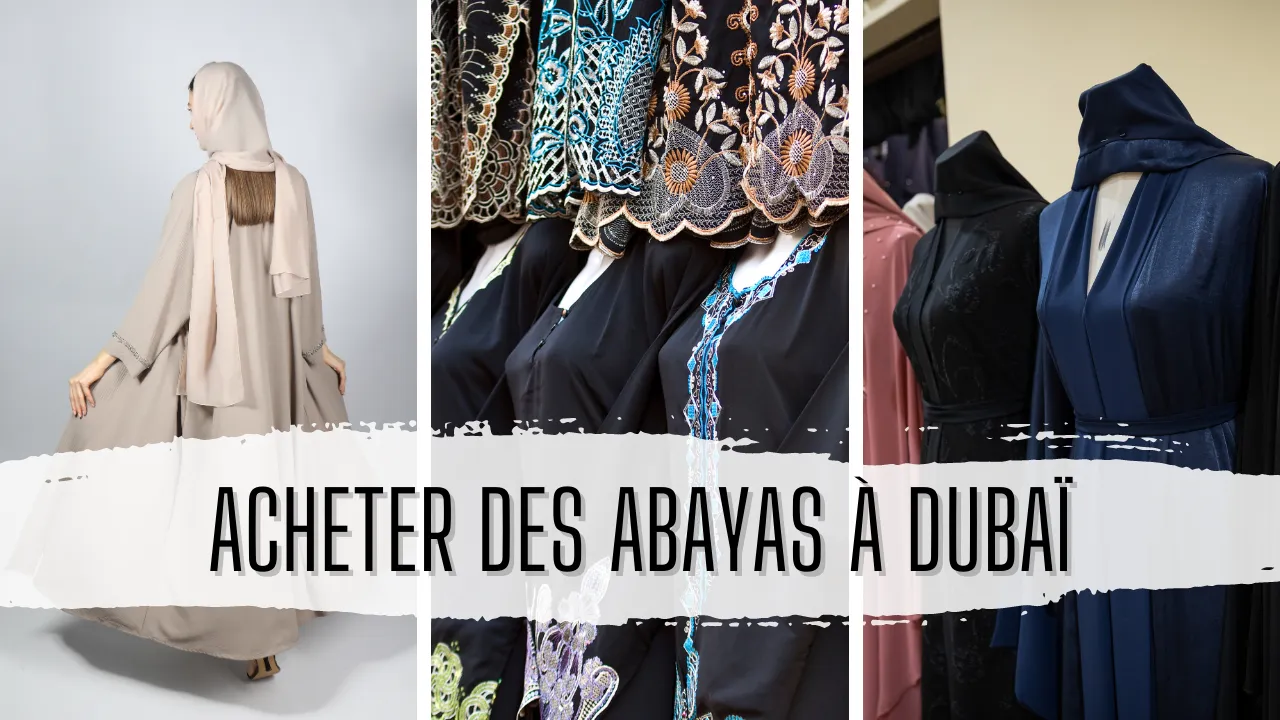 Les meilleurs endroits pour acheter des abayas à Dubaï